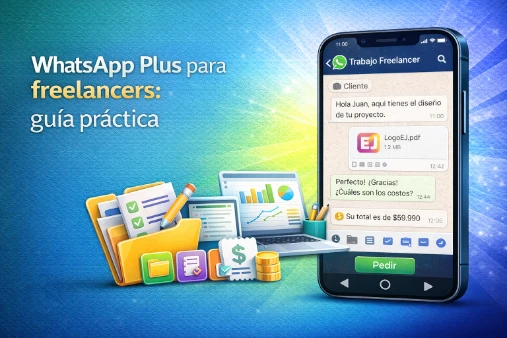 WhatsApp Plus para freelancers: guía práctica