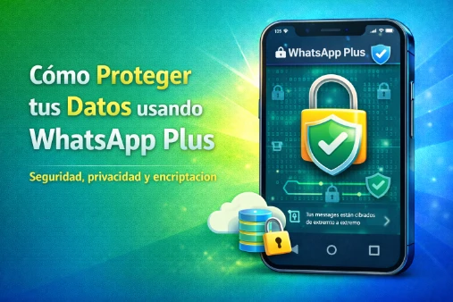 Cómo proteger tus datos usando WhatsApp Plus