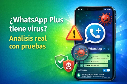 ¿WhatsApp Plus tiene virus? Análisis real con pruebas