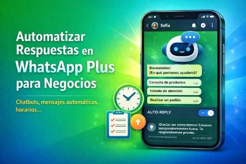 Automatizar respuestas en WhatsApp Plus para negocios