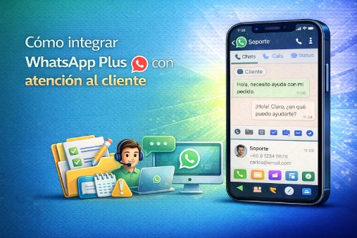 Cómo integrar WhatsApp Plus con atención al cliente